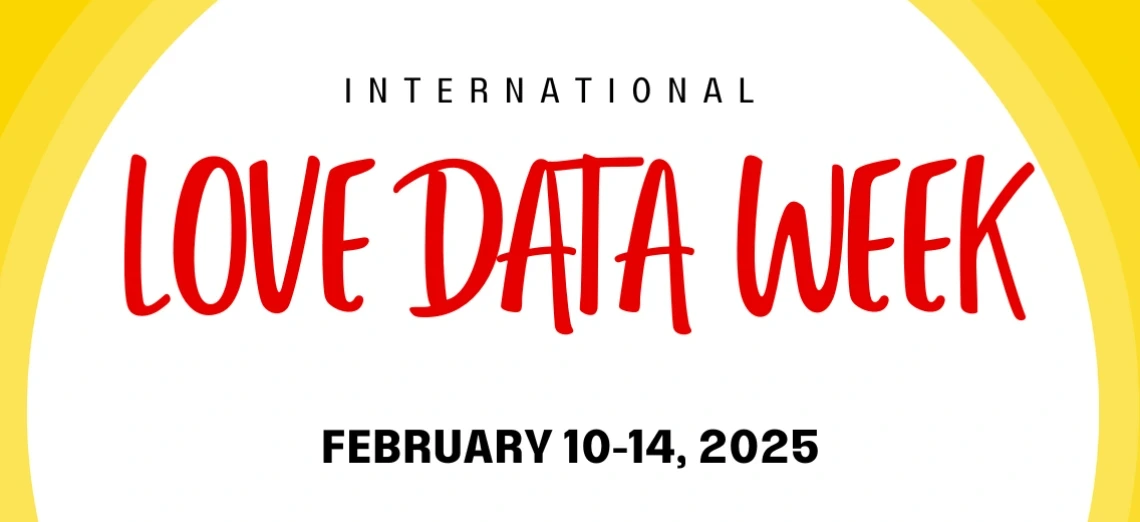 Love Data Week 2025, Feb 10-14